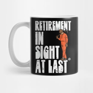 Retirement In Sight At Last Mug